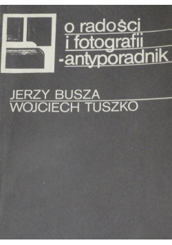 O radości i fotografii antyporadnik