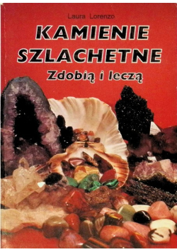 Kamienie szlachetne zdobią i leczą