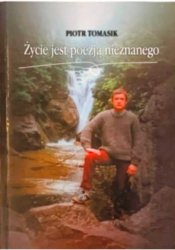 Życie jest poezją nieznanego