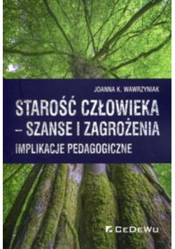 Starość człowieka szanse i zagrożenia