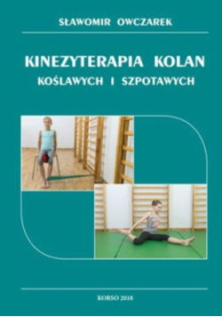 Kinezyterapia kolan koślawych i szpotawych