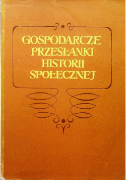 Gospodarcze przesłanki historii społecznej