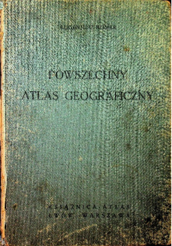Powszechny Atlas Geograficzny 1934 r.