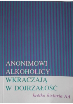 Anonimowi Alkoholicy wkraczają w dojrzałość