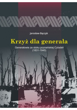 Krzyż dla generała Generałowie ze stoku