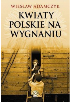 Kwiaty polskie na wygnaniu
