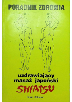 Podręcznik zdrowia uzdrawiający masaż japoński shiatsu