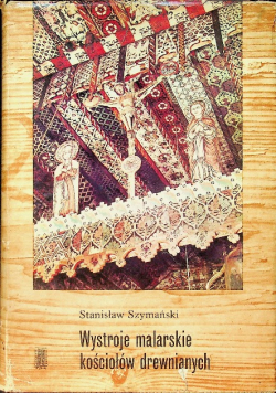 Wystroje malarskie kościołów drewnianych