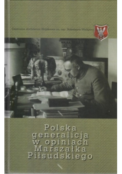 Polska generalicja w opiniach marszałka