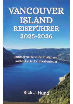 Vancouver Island Reiseführer 2025-2026