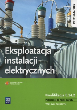 Eksploatacja instalacji elektrycznych Podręcznik do nauki zawodu