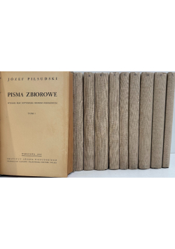 Piłsudski Pisma zbiorowe Tom 1 do 10 1938