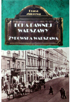 Echa dawnej Warszawy. Żydowska Warszawa
