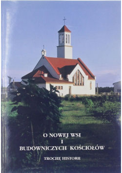 O Nowej Wsi i budowniczych kościołów