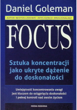 Focus. Sztuka koncentracji jako ukryte dążenie do doskonałości