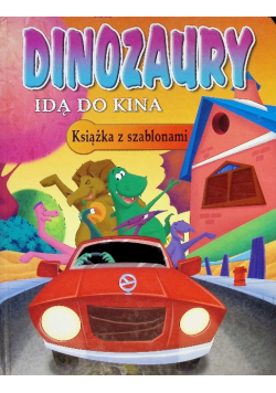 Dinozaury idą do kina książka z szablonami