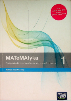 Matematyka 1 Podręcznik dla liceum i technikum Zakres podstawowy