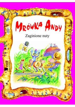 Mrówka Andy. Zaginione Nuty