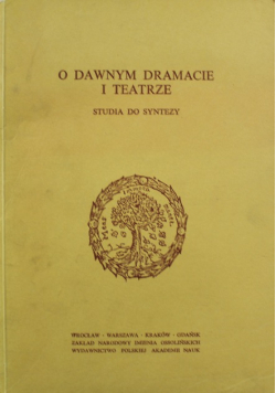 O dawnym dramacie i teatrze