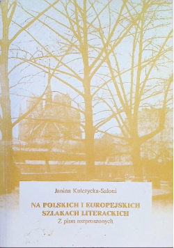 Na polskich i europejskich szlakach literackich Z pism rozproszonych