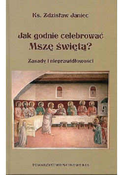 Jak godnie celebrować Mszę świętą?