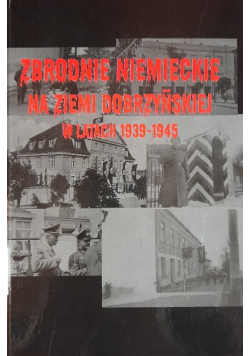 Zbrodnie niemieckie na Ziemi Dobrzyńskiej 1939 – 1945