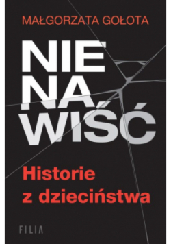 Nienawiść. Historie z dzieciństwa