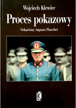 Proces pokazowy Oskarżony Augusto Pinochet