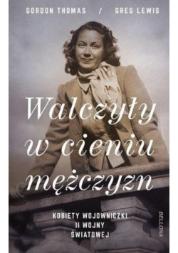 Walczyły w cieniu mężczyzn