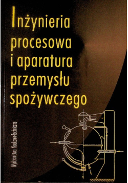 Inżynieria procesowa i aparatura przemysłu spożywczego