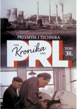 Kronika PRL Tom 38 Przemysł i technika