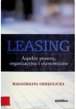 Leasing  Aspekty prawne,organizacyjne i ekonomiczne