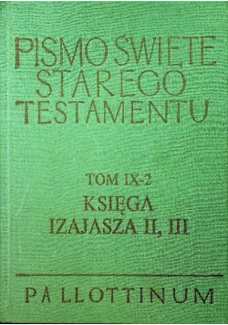 Pismo święte Starego i Nowego testamentu Tom IX  2 Księga Izajasza II III