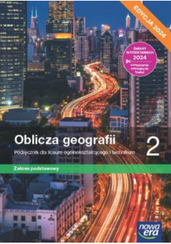 Oblicza geografii Podręcznik 2 liceum i technikum zakres podstawowy
