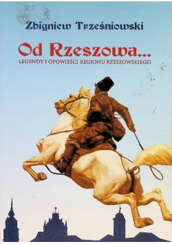 Od Rzeszowa legendy i opowieści regionu rzeszowskiego