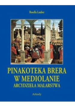 Arcydzieła malarstwa Pinakoteka Brera w Mediolanie