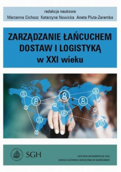 Zarządzanie łańcuchem dostaw i logistyką w XXI wieku