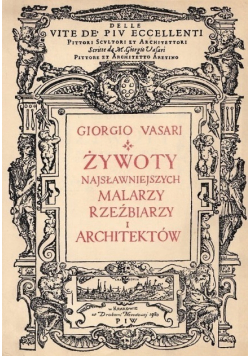 Żywoty najsławniejszych malarzy rzeźbiarzy i architektów