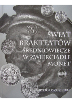 Świat brakteatów średniowiecze w zwierciadle monet