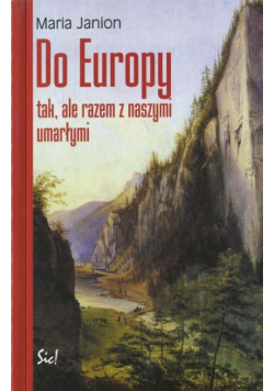Do Europy tak, ale razem z naszymi umarłymi