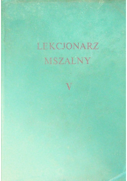Lekcjonarz Mszalny Tom V