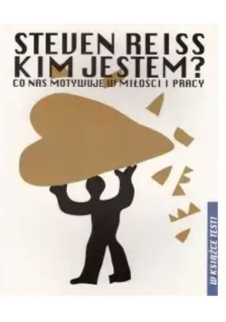 Kim jestem Co nas motywuje w miłości i pracy