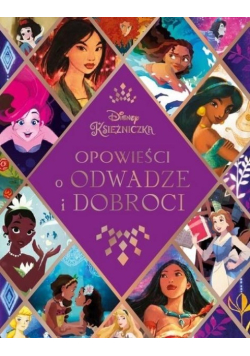 Opowieści o odwadze i dobroci Disney Księżniczka