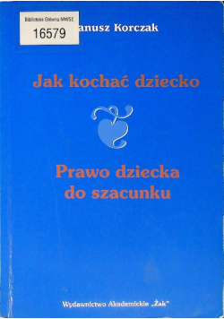 Jak kochać dziecko. Prawo dziecka do szacunku