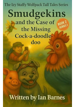 Smudgekins and The Case Of The Missing Cock-a-doodle-doo