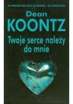 Twoje serce należy do mnie