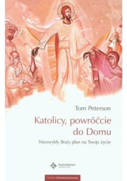 Katolicy powróćcie do Domu