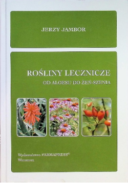 Rośliny lecznicze od aloesu do żeń - szenia