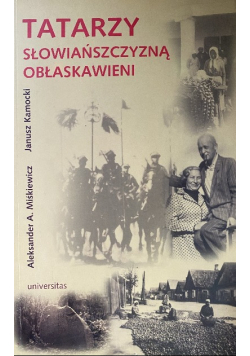 Miśkiewicz A., Kamocki J.- Tatarzy słowiańszczyzną obłaskawieni