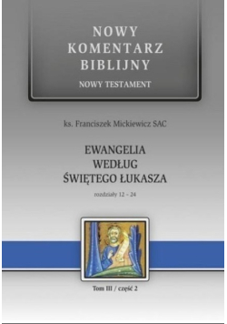 Nowy komentarz biblijny Nowy Testament ewangelia według Świętego Łukasza rozdziały 12 - 24 Tom 3 Część 2